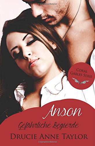 - Anson: Gefährliche Begierde (Coral Gables Serie)