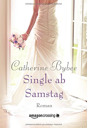 - Single ab Samstag (Aus der Reihe: Eine Braut für jeden Tag, Band 4)