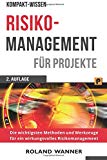 - Risikomanagement für Projekte - 30 Minuten Kompakt-Wissen: Die wichtigsten Methoden und Werkzeuge für erfolgreiche Projekte
