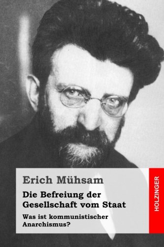 - Die Befreiung der Gesellschaft vom Staat: Was ist kommunistischer Anarchismus?