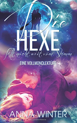 - Die Hexe fällt nicht weit vom Stamm: Eine Vollmondlektüre