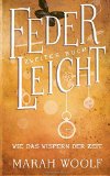  - FederLeicht. Wie der Klang der Stille (FederLeichtSaga, Band 3)