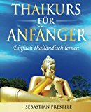  - Einstieg Thai für Kurzentschlossene. Audio-Sprachkurs: Set besteht aus: 1 Lehrbuch (160 S.), 2 Audio-CDs