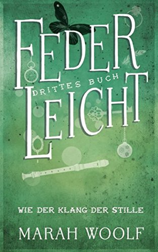- FederLeicht. Wie der Klang der Stille (FederLeichtSaga, Band 3)