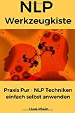 Long, Aljoscha / Schweppe, Ronald - Praxisbuch NLP: Die eigenen Kräfte aktivieren und sich auf Erfolg programmieren