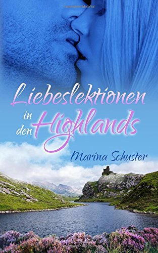  - Liebeslektionen in den Highlands: Liebesroman