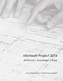  - Microsoft Project 2016: Das umfassende Handbuch. Inkl. Project Server und Project Online