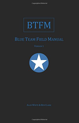  - Blue Team Field Manual (BTFM) (RTFM)