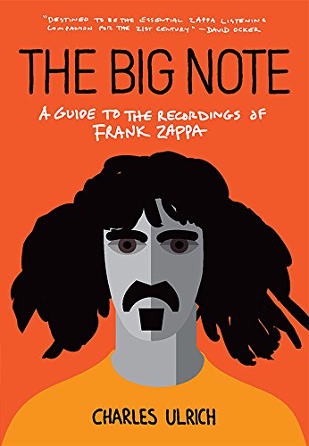 - The Big Note: A Guide to the Recordings of Frank Zappa
