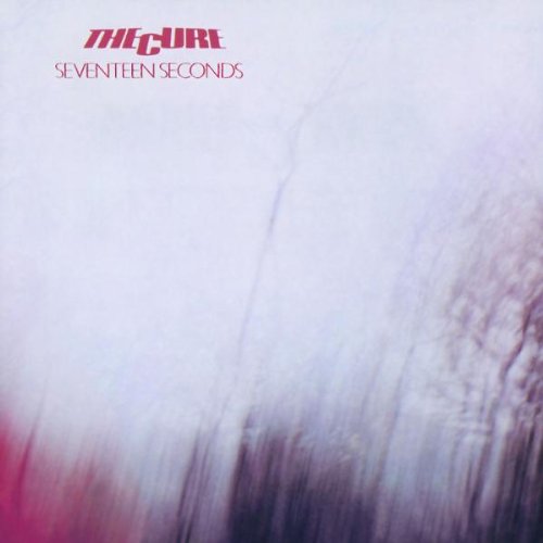 Cure , The - Seventeen Seconds (Remastered)