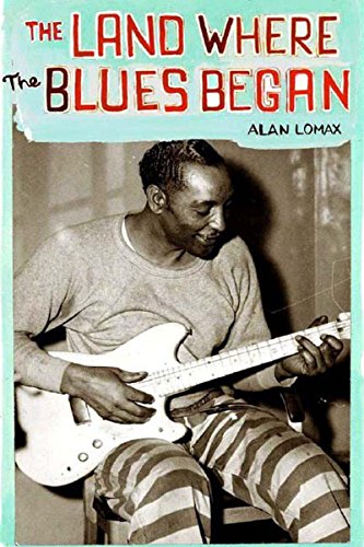 - The Land Where the Blues Began