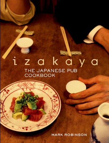  - Izakaya: The Japanese Pub Cookbook