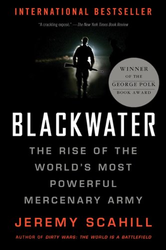 - Blackwater: The Rise of the World's Most Powerful Mercenary Army