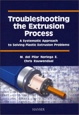 - Troubleshooting the Extrusion Process: A Systematic Approach to Solving Plastic Extrusion Problems
