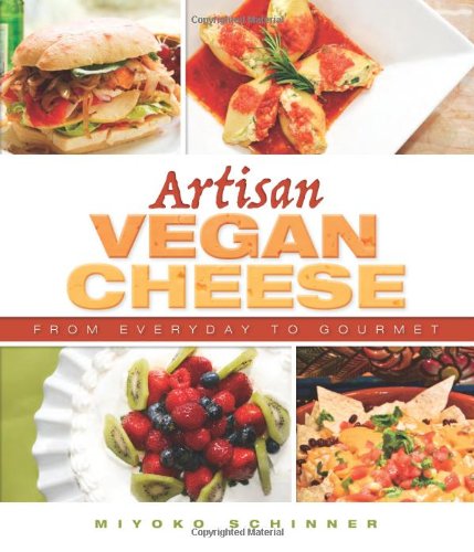  - Artisan Vegan Cheese: From Everyday to Gourmet