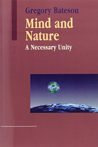  - Mind and Nature: A Necessary Unity (Advances in Systems Theory, Complexity, and the Human Sciences)