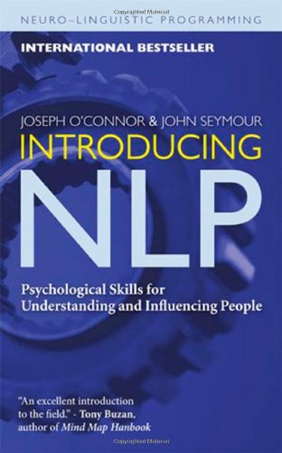 - Introducing NLP: Psychological Skills for Understanding and Influencing People (Neuro-Linguistic Programming)