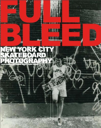 - Full Bleed: New York City Skateboard Photography
