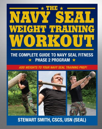 - The Navy SEAL Weight Training Workout: The Complete Guide to Navy SEAL Fitness - Phase 2 Program