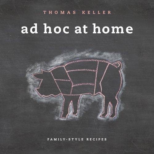  - Ad Hoc at Home: Family-Style Recipes