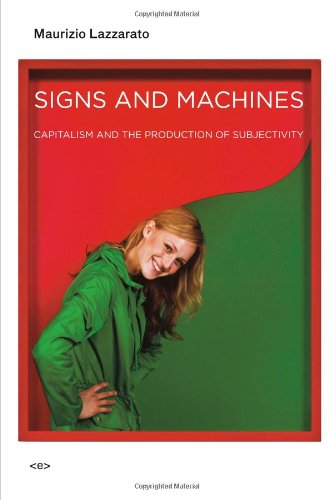 - Signs and Machines: Capitalism and the Production of Subjectivity (Semiotext(e) Foreign Agents)