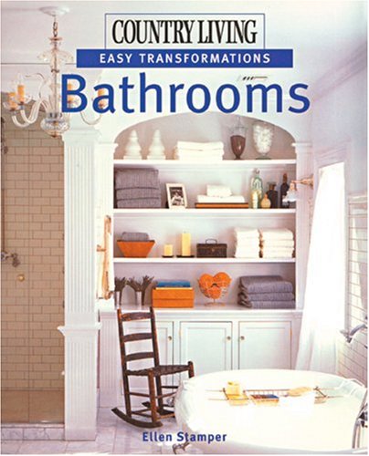 - Bathrooms (Country Living: Easy Transformations)