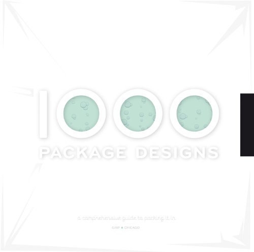  - 1,000 Package Designs: A Complete Compilation of Creative Containers