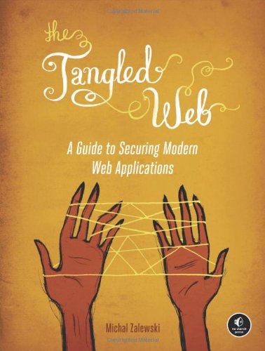 - The Tangled Web: A Guide to Securing Modern Web Applications