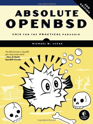 - Absolute OpenBSD: UNIX for the Practical Paranoid