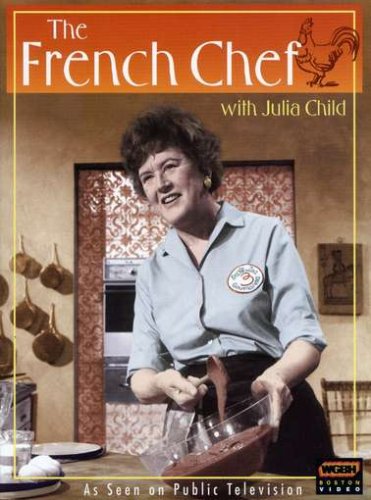 - Julia Child - The French Chef