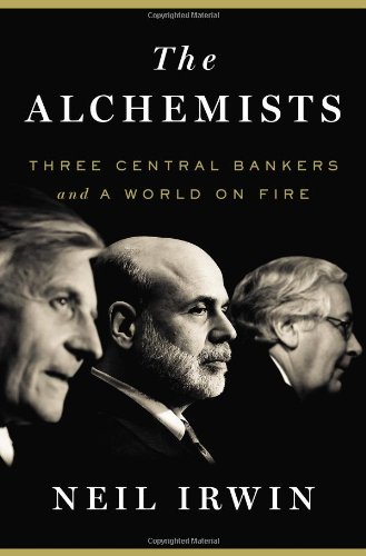 - The Alchemists: Three Central Bankers and a World on Fire