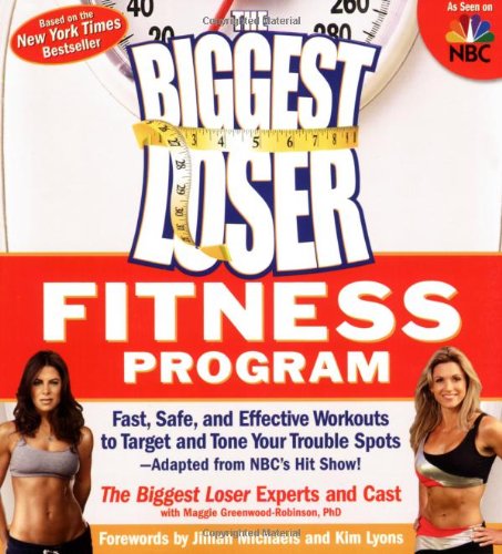 - The Biggest Loser Fitness Program: Fast, Safe, and Effective Workouts to Target and Tone Your Trouble Spots--Adapted from NBC's Hit Show!