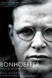 - Bonhoeffer: Pastor, Agent, Märtyrer und Prophet