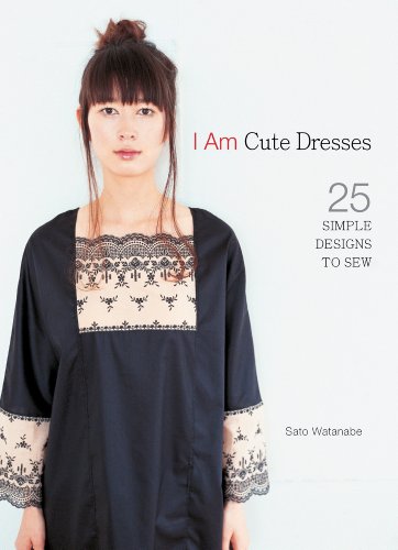 - I Am Cute Dresses: 25 Simple Designs to Sew