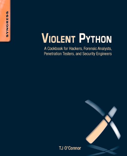 - Violent Python: A Cookbook for Hackers, Forensic Analysts, Penetration Testers and Security Engineers