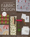  - Stoffe entwerfen und bedrucken: Techniken, Anleitungen, Design