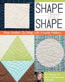  - In the Studio with Angela Walters: Machine-Quilting Design Concepts Add Movement, Contrast, Depth & More