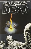  - The Walking Dead, Volume 10: What We Become