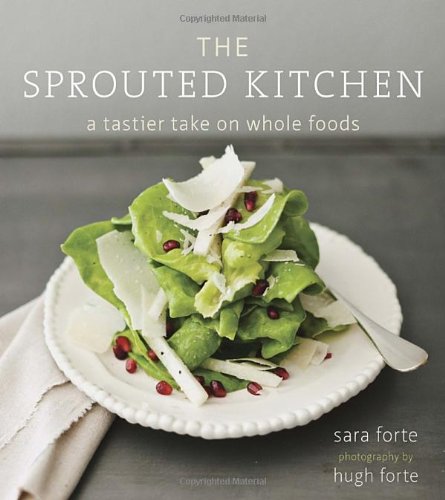  - The Sprouted Kitchen: A Tastier Take on Whole Foods