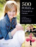  - 500 Poses for Photographing Group Portraits: A Visual Sourcebook for Digital Portrait Photographers