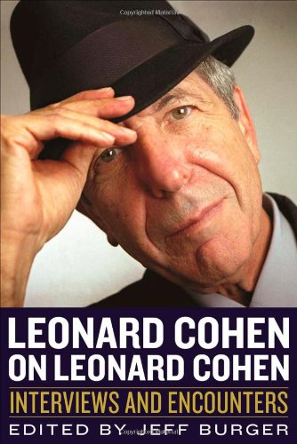 - Leonard Cohen on Leonard Cohen (Musicians in Their Own Words)