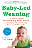  - The Baby-Led Weaning Cookbook: 130 Recipes That Will Help Your Baby Learn to Eat Solid Foods and That the Whole Family Will Enjoy