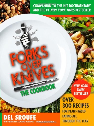 - Forks Over Knives the Cookbook: Over 300 Recipes for Plant-Based Eating All Through the Year