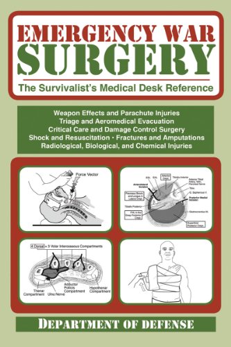 - Emergency War Surgery: The Survivalist's Medical Desk Reference