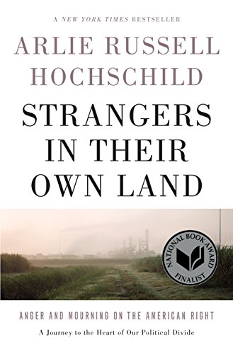  - Strangers in Their Own Land: Anger and Mourning on the American Right