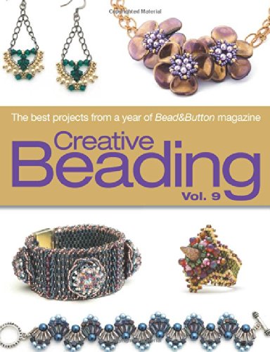 - Creative Beading Vol. 9: The Best Projects from a Year of Bead&button Magazine