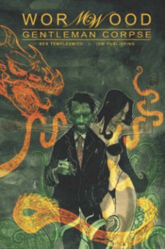 Ben Templesmith - Wormwood: Gentleman Corpse Omnibus
