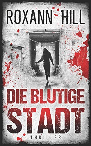 - Die blutige Stadt: Thriller (Storm & Partner, Band 1)