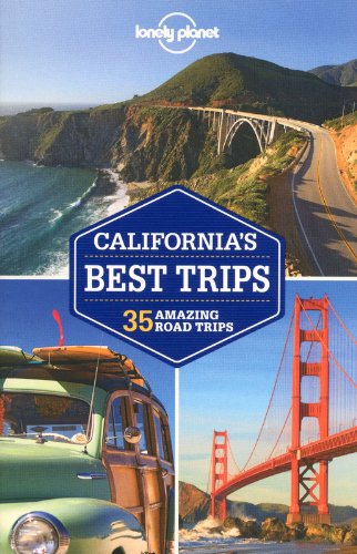 - California's Best Trips (Lonely Planet Trips: California (Including Reno & Tahoe Nevada & Tijuana, Mexico))