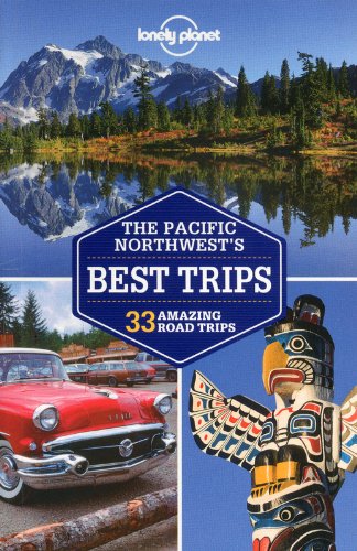 - Pacific Northwest's Best Trips (Lonely Planet Trips: Pacific Northwest (Oregon, Washington,)